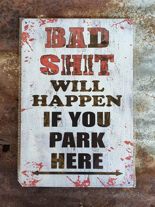 Bad Shit Will Happen Tin Sign